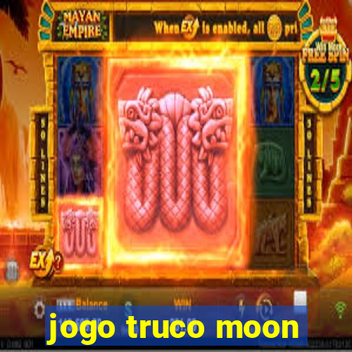 jogo truco moon